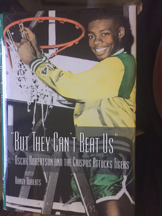 But They Can't Beat Us, Oscar Robertson & the Crispus Attucks Tigers Hardback Book - Vintage Indy Sports