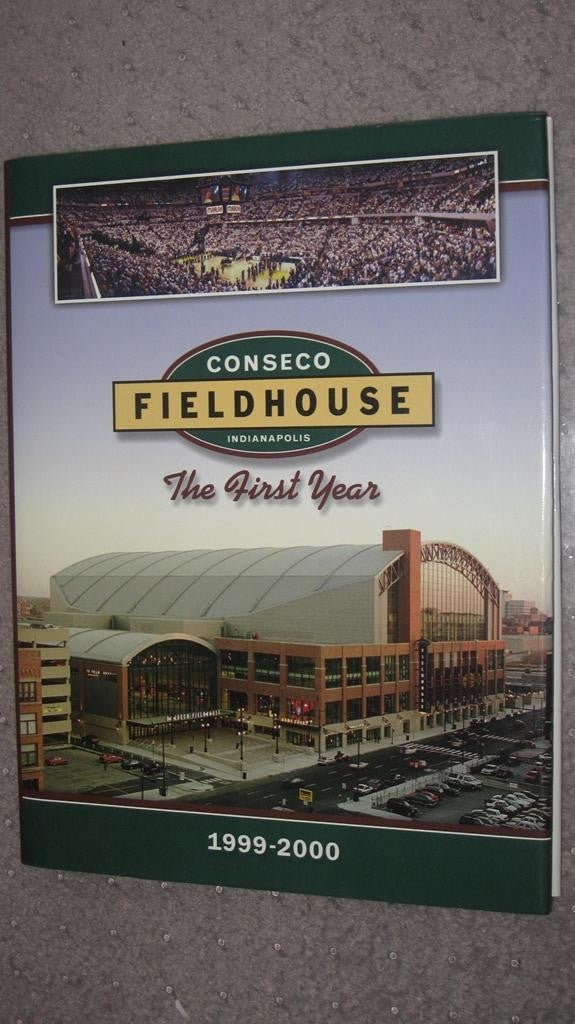 CONSECO FIELDHOUSE THE FIRST YEAR HARDBACK BOOK - Vintage Indy Sports