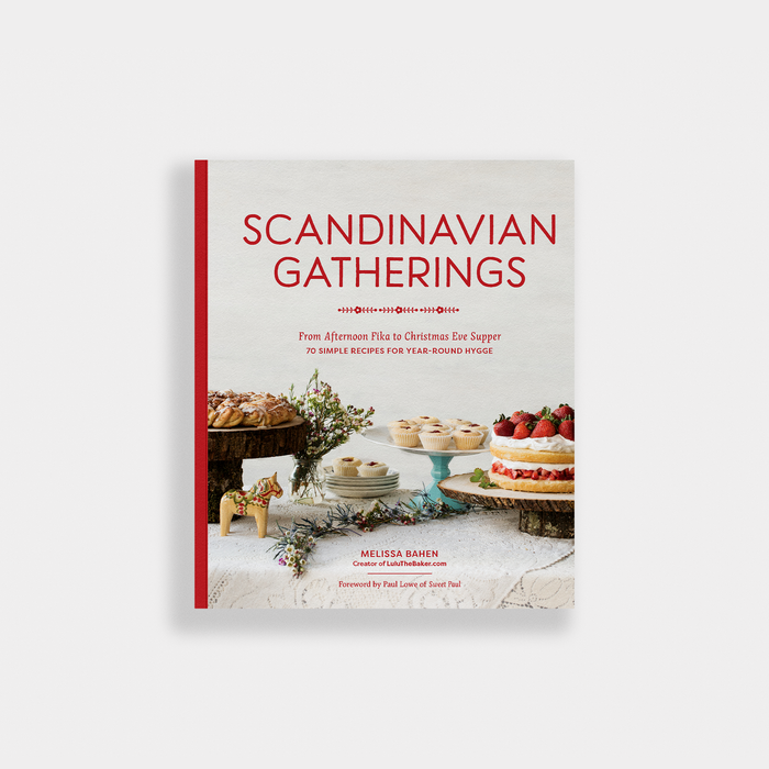 Scandinavian Gatherings: 70  Recipes for Year-Round Hygge